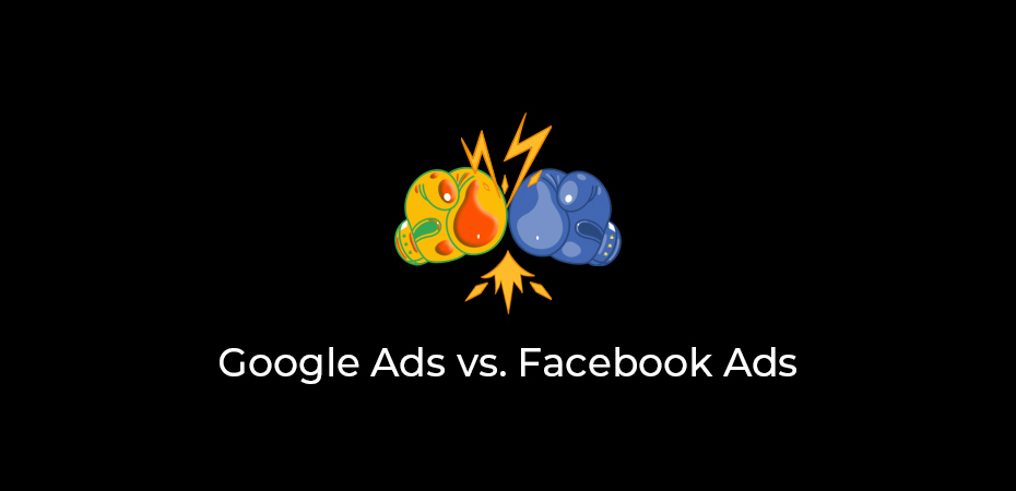 Google Ads vs. Facebook Ads: A Knockout Battle for Your Business